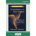 Leadership and the New Science: Discovering Order in a Chaotic World (16pt Large Print Edition)