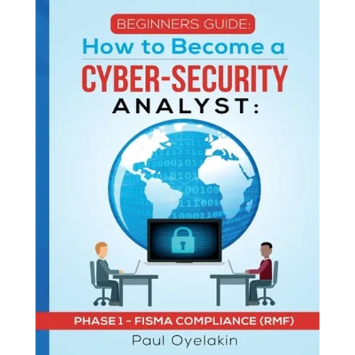 Beginners Guide: How to Become a Cyber-Security Analyst: Phase 1 - FISMA Compliance (RMF)