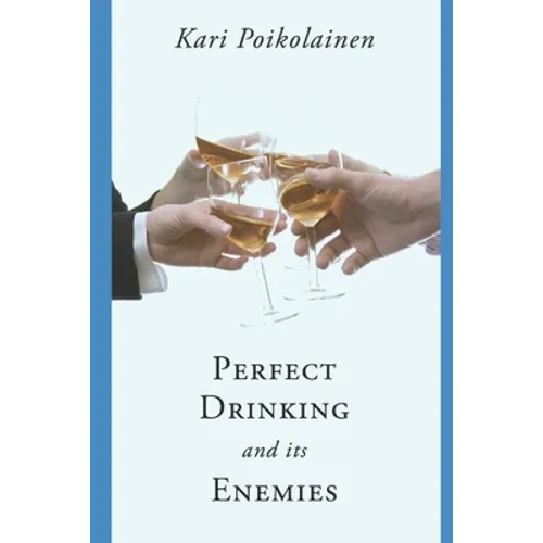 Perfect Drinking and its Enemies