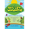 Isn't Life Wonderful!: A collection of three short stories
