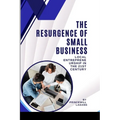 The Resurgence of Small Business: Local Entrepreneurship in the 21st Century