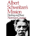 Albert Schweitzer's Mission: Healing and Peace