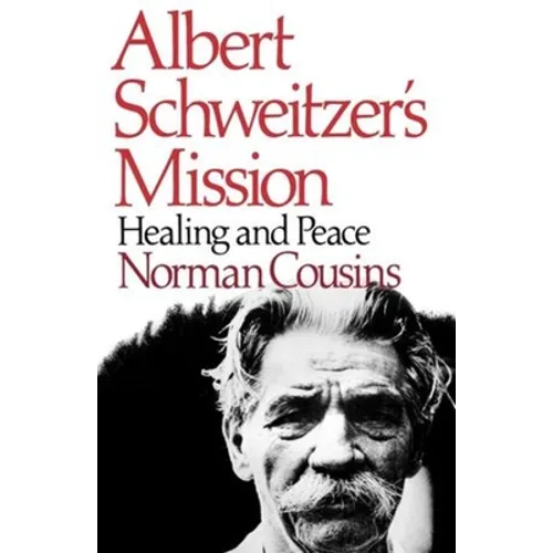 Albert Schweitzer's Mission: Healing and Peace
