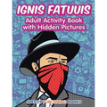 Ignis Fatuuis: Adult Activity Book with Hidden Pictures