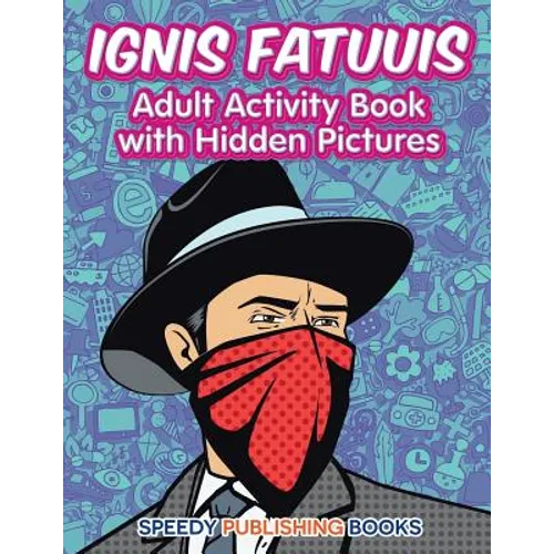 Ignis Fatuuis: Adult Activity Book with Hidden Pictures