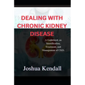 Dealing With Chronic Kidney Disease
