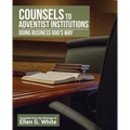 Counsels to Adventist Institutions: Doing Business God's Way