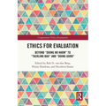 Ethics for Evaluation: Beyond "doing no harm" to "tackling bad" and "doing good"