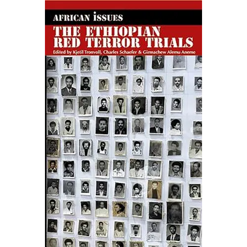 The Ethiopian Red Terror Trials: Transitional Justice Challenged