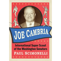 Joe Cambria: International Super Scout of the Washington Senators