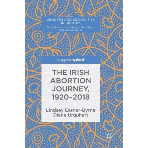 The Irish Abortion Journey, 1920-2018