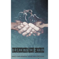 Breaking the Chain: Life and Times of a Convict Through the Eyes of His Daughters
