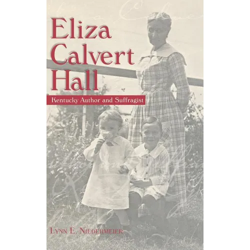 Eliza Calvert Hall: Kentucky Author and Suffragist