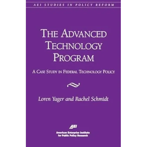 The Advanced Technology Program:: A Case Study in Federal Technology Policy