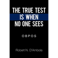 The True Test Is When No One Sees: O B P O S