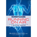 Runner's World: Running on Air: The Revolutionary Way to Run Better by Breathing Smarter
