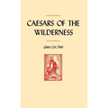 Caesars of the Wilderness