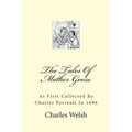 The Tales Of Mother Goose: As First Collected By Charles Perrault In 1696