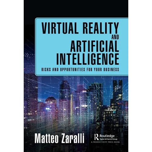 Virtual Reality and Artificial Intelligence: Risks and Opportunities for Your Business