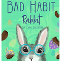 Bad Habit Rabbit