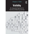 Validity: An Integrated Approach to Test Score Meaning and Use