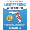 FLORIDA TEST PREP Narrative Writing Workbook Grade 4: A Complete Guide to Writing Stories, Personal Narratives, and More