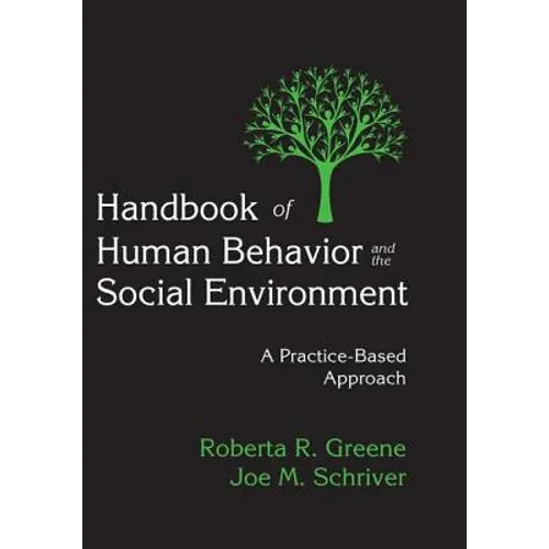 Handbook of Human Behavior and the Social Environment: A Practice-Based Approach