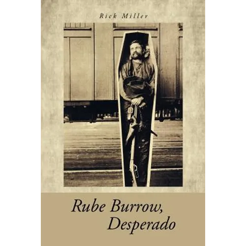 Rube Burrow, Desperado