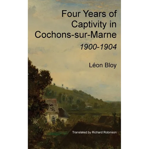 Four Years of Captivity in Cochons-sur-Marne: 1900-1904
