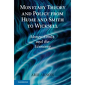 Monetary Theory and Policy from Hume and Smith to Wicksell: Money, Credit, and the Economy