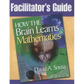 Facilitator's Guide, How the Brain Learns Mathematics