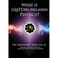 What is (Qatum) Melanin Physics?