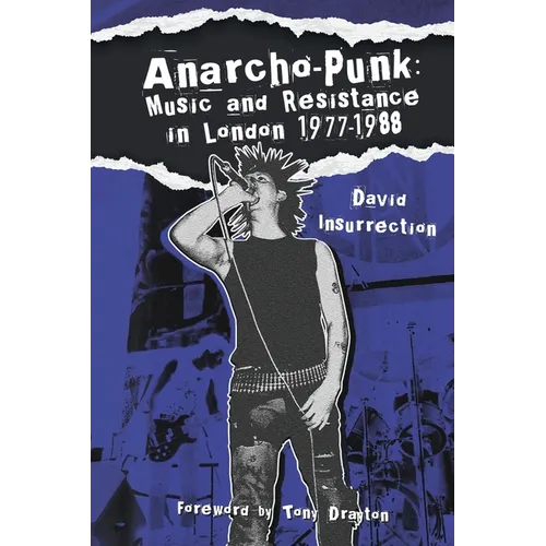 Anarcho-Punk: Music and Resistance in London 1977-1988