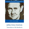 John Grey Gorton: Australian to the Bootheels