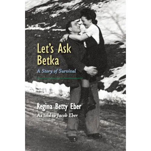 Let's Ask Betka: A Story of Survival