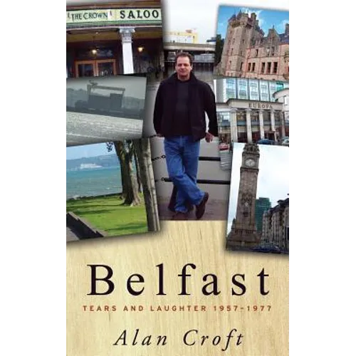 Belfast: Tears and Laughter 1957-1977
