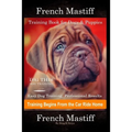 French Mastiff Training Book for Dogs & Puppies By D!G THIS DOG Training, Easy Dog Training, Professional Results, Training Begins from the Car Ride H