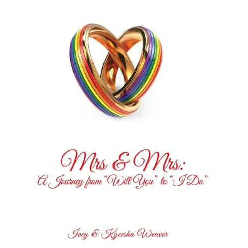 Mrs & Mrs: A Journey from "Will You" to "I Do"