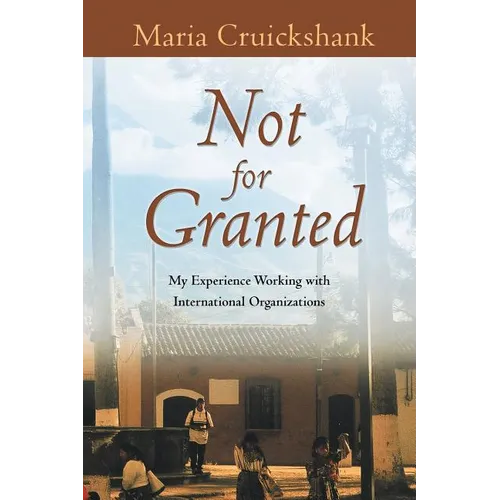 Not for Granted: My Experience Working with International Organizations