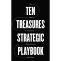 Ten Treasures Strategic Playbook: The Map to Enduring Business Success
