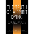 The Truth of a Spirit Dying: The Burden of a Fatherless Child