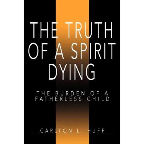 The Truth of a Spirit Dying: The Burden of a Fatherless Child