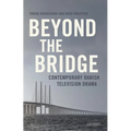 Beyond the Bridge: Contemporary Danish Television Drama
