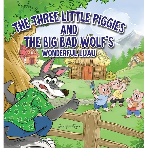 The Three Little Piggies and The Big Bad Wolf's Wonderful Luau