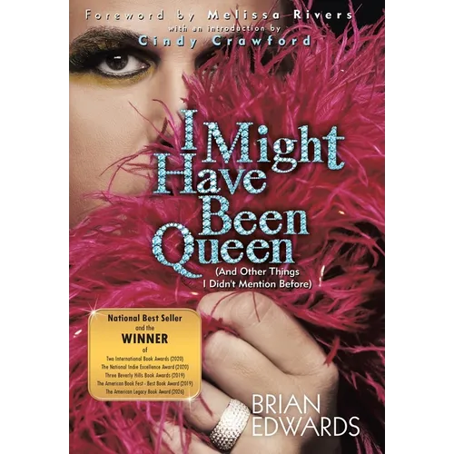 I Might Have Been Queen: (And Other Things I Didn't Mention Before)