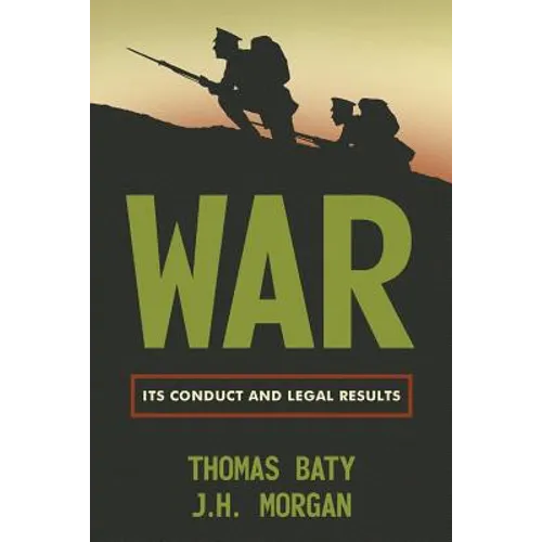 War: Its Conduct and Legal Results