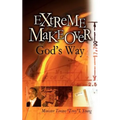 Extreme Makeover God's Way