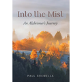 Into the Mist: An Alzheimer's Journey
