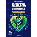 Digital Transformation & Health 4.0: The New (R)evolution