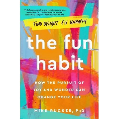 The Fun Habit: How the Pursuit of Joy and Wonder Can Change Your Life